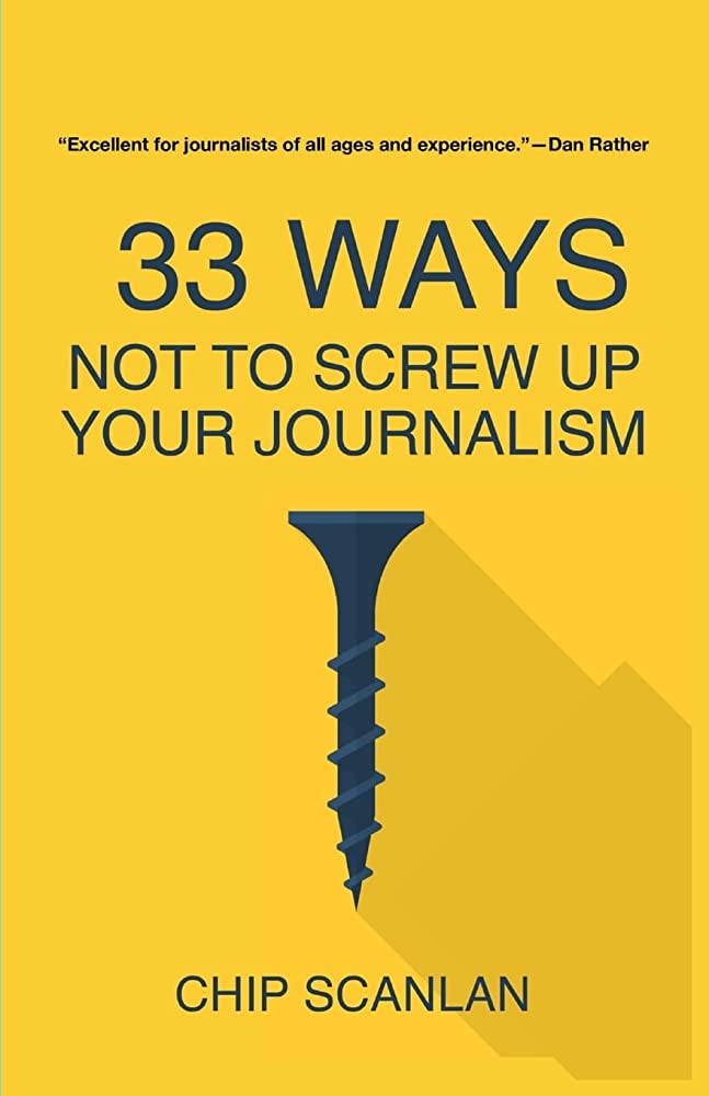 Cover of 33 Ways Not To Screw Up Your Journalism